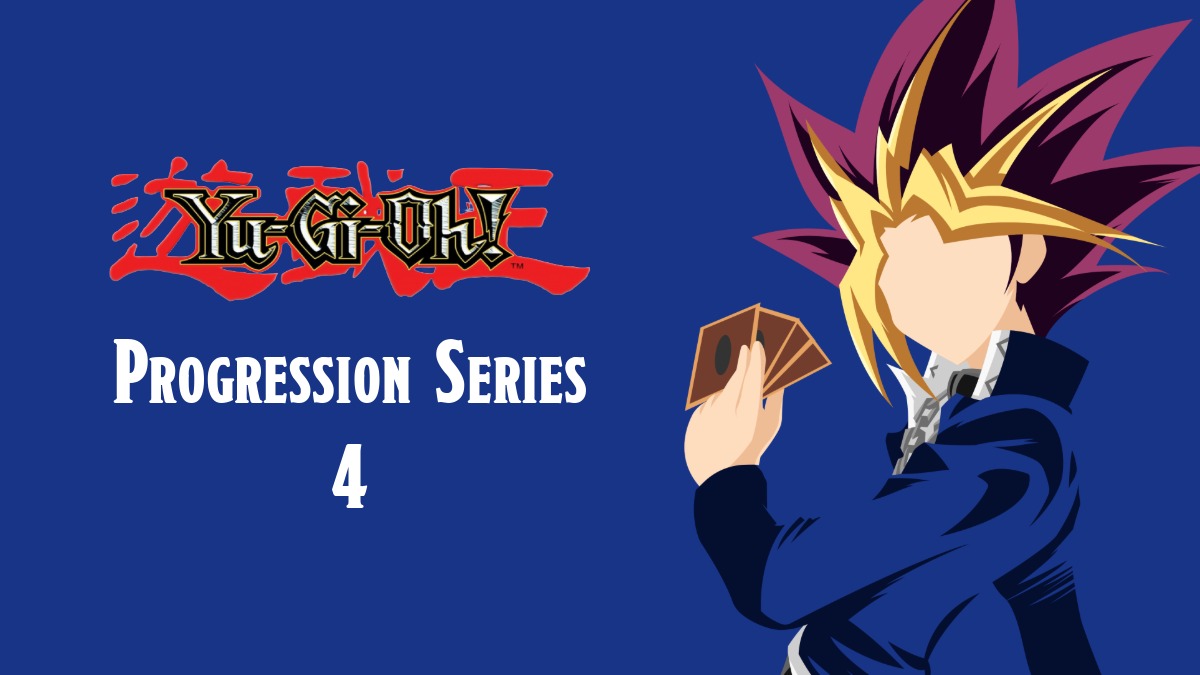 Yu-Gi-Oh Progression Series